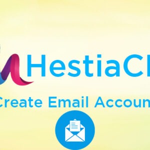 I Will Install HestiaCP and Configure It for Unlimited Email Sending and Hosting